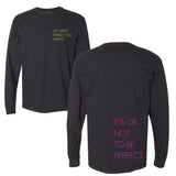 It's OKAY Not to Be Perfect Long Sleeve Tshirt