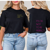 It's OKAY Not to be Perfect Tshirt