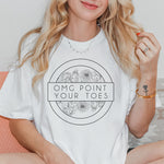 OMG Point Your Toes Tshirt