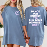 Dance for Hours Shirts